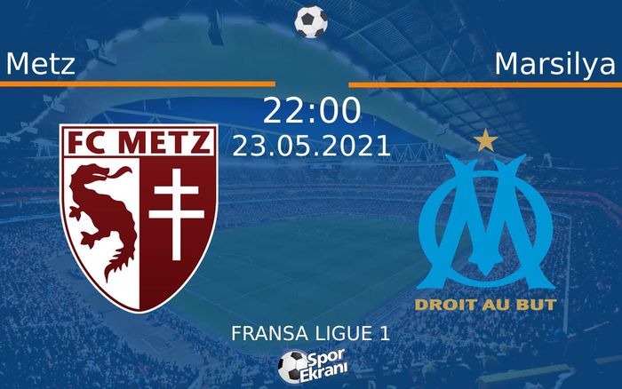 23 Mayıs 2021 Metz vs Marsilya maçı Hangi Kanalda Saat Kaçta Yayınlanacak? 23 Mayıs 2021 Metz vs Marsilya maçı Hangi Kanalda Saat Kaçta Yayınlanacak?