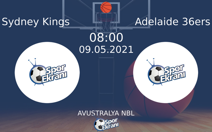 09 Mayıs 2021 Sydney Kings vs Adelaide 36ers maçı Hangi Kanalda Saat Kaçta Yayınlanacak? 09 Mayıs 2021 Sydney Kings vs Adelaide 36ers maçı Hangi Kanalda Saat Kaçta Yayınlanacak?
