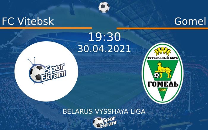 30 Nisan 2021 FC Vitebsk vs Gomel maçı Hangi Kanalda Saat Kaçta Yayınlanacak? 30 Nisan 2021 FC Vitebsk vs Gomel maçı Hangi Kanalda Saat Kaçta Yayınlanacak?