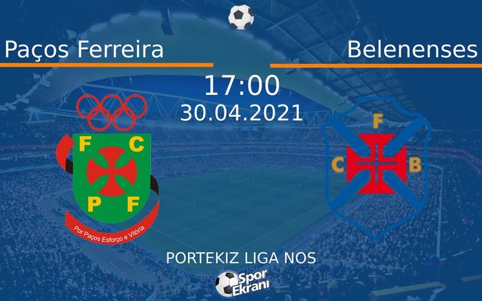 30 Nisan 2021 Paços Ferreira vs Belenenses maçı Hangi Kanalda Saat Kaçta Yayınlanacak? 30 Nisan 2021 Paços Ferreira vs Belenenses maçı Hangi Kanalda Saat Kaçta Yayınlanacak?