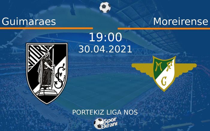 30 Nisan 2021 Guimaraes vs Moreirense maçı Hangi Kanalda Saat Kaçta Yayınlanacak? 30 Nisan 2021 Guimaraes vs Moreirense maçı Hangi Kanalda Saat Kaçta Yayınlanacak?