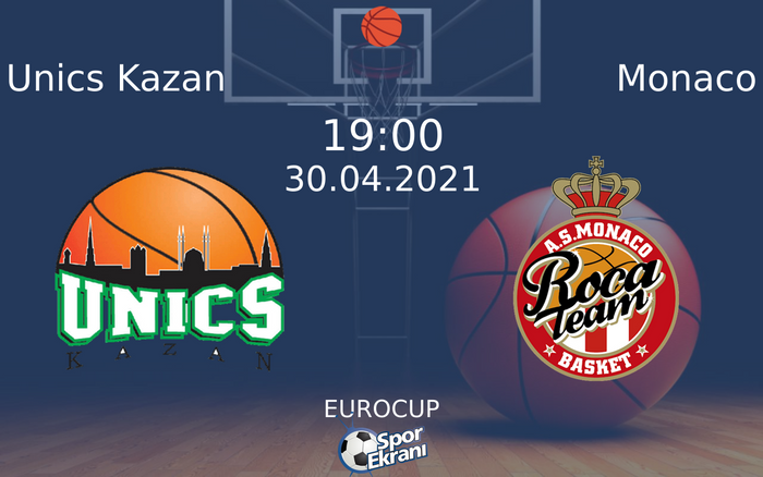 30 Nisan 2021 Unics Kazan vs Monaco maçı Hangi Kanalda Saat Kaçta Yayınlanacak?