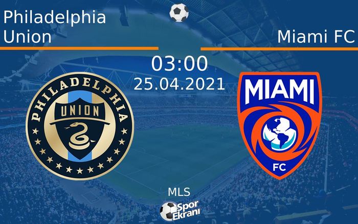 25 Nisan 2021 Philadelphia Union vs Miami FC maçı Hangi Kanalda Saat Kaçta Yayınlanacak? 25 Nisan 2021 Philadelphia Union vs Miami FC maçı Hangi Kanalda Saat Kaçta Yayınlanacak?