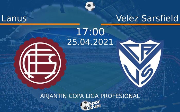 25 Nisan 2021 Lanus vs Velez Sarsfield maçı Hangi Kanalda Saat Kaçta Yayınlanacak? 25 Nisan 2021 Lanus vs Velez Sarsfield maçı Hangi Kanalda Saat Kaçta Yayınlanacak?