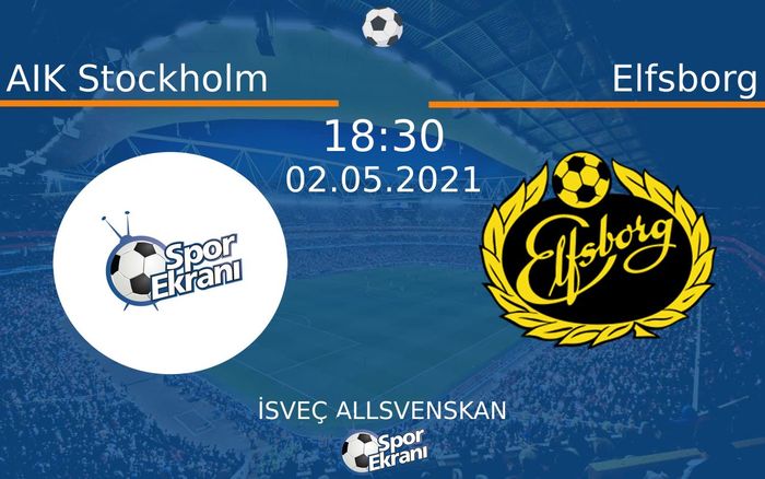 02 Mayıs 2021 AIK Stockholm vs Elfsborg maçı Hangi Kanalda Saat Kaçta Yayınlanacak? 02 Mayıs 2021 AIK Stockholm vs Elfsborg maçı Hangi Kanalda Saat Kaçta Yayınlanacak?