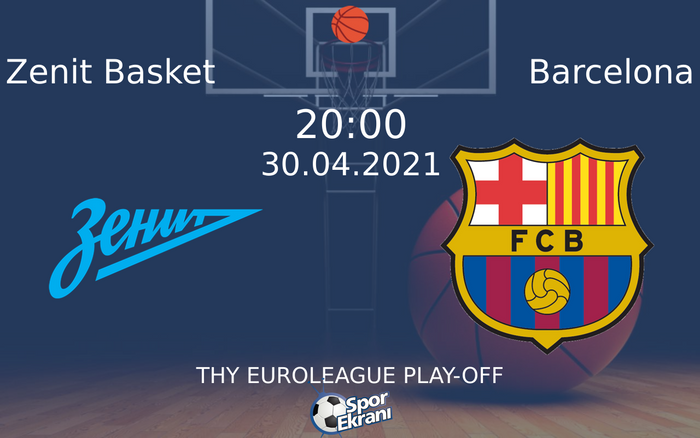 30 Nisan 2021 Zenit Basket vs Barcelona maçı Hangi Kanalda Saat Kaçta Yayınlanacak? 30 Nisan 2021 Zenit Basket vs Barcelona maçı Hangi Kanalda Saat Kaçta Yayınlanacak?