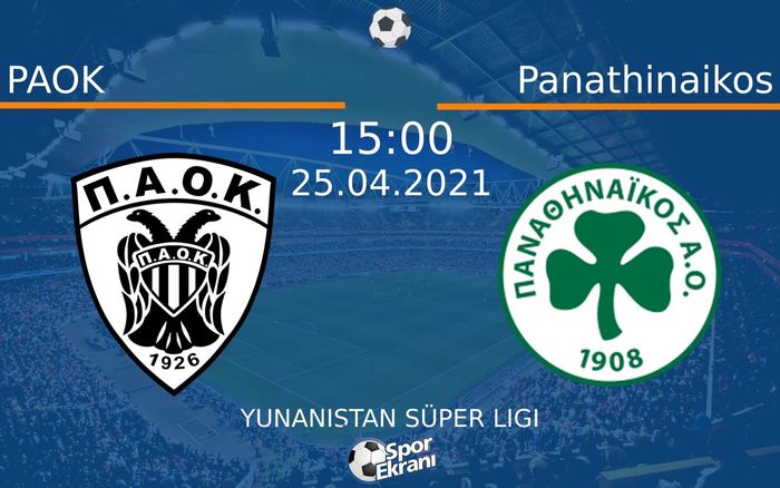 25 Nisan 2021 PAOK vs Panathinaikos maçı Hangi Kanalda Saat Kaçta Yayınlanacak? 25 Nisan 2021 PAOK vs Panathinaikos maçı Hangi Kanalda Saat Kaçta Yayınlanacak?