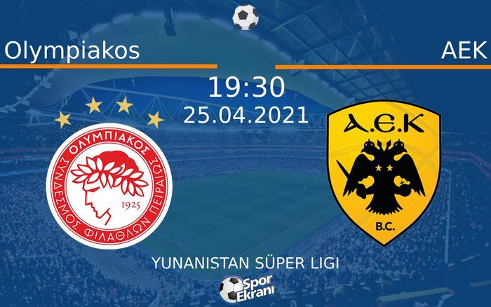 25 Nisan 2021 Olympiakos vs AEK maçı Hangi Kanalda Saat Kaçta Yayınlanacak? 25 Nisan 2021 Olympiakos vs AEK maçı Hangi Kanalda Saat Kaçta Yayınlanacak?