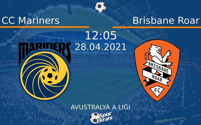 28 Nisan 2021 CC Mariners vs Brisbane Roar maçı Hangi Kanalda Saat Kaçta Yayınlanacak? 28 Nisan 2021 CC Mariners vs Brisbane Roar maçı Hangi Kanalda Saat Kaçta Yayınlanacak?