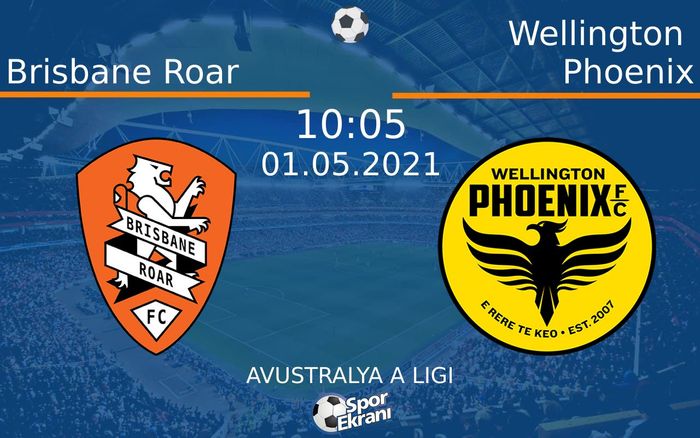 01 Mayıs 2021 Brisbane Roar vs Wellington Phoenix maçı Hangi Kanalda Saat Kaçta Yayınlanacak? 01 Mayıs 2021 Brisbane Roar vs Wellington Phoenix maçı Hangi Kanalda Saat Kaçta Yayınlanacak?