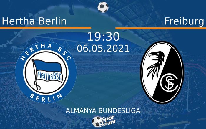 06 Mayıs 2021 Hertha Berlin vs Freiburg maçı Hangi Kanalda Saat Kaçta Yayınlanacak?