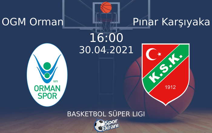30 Nisan 2021 OGM Orman vs Pınar Karşıyaka maçı Hangi Kanalda Saat Kaçta Yayınlanacak? 30 Nisan 2021 OGM Orman vs Pınar Karşıyaka maçı Hangi Kanalda Saat Kaçta Yayınlanacak?