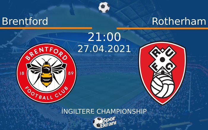 27 Nisan 2021 Brentford vs Rotherham maçı Hangi Kanalda Saat Kaçta Yayınlanacak? 27 Nisan 2021 Brentford vs Rotherham maçı Hangi Kanalda Saat Kaçta Yayınlanacak?