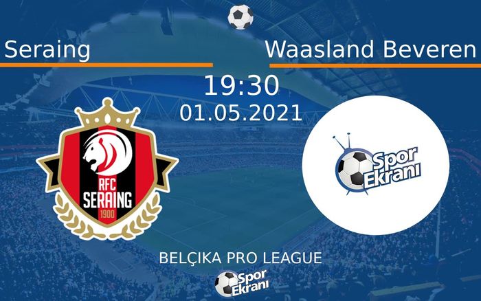 01 Mayıs 2021 Seraing vs Waasland Beveren maçı Hangi Kanalda Saat Kaçta Yayınlanacak? 01 Mayıs 2021 Seraing vs Waasland Beveren maçı Hangi Kanalda Saat Kaçta Yayınlanacak?