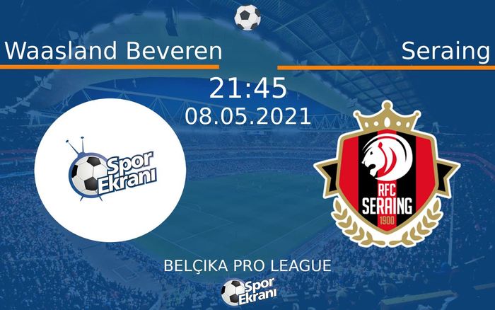 08 Mayıs 2021 Waasland Beveren vs Seraing maçı Hangi Kanalda Saat Kaçta Yayınlanacak?