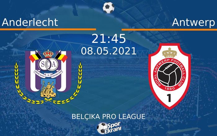 08 Mayıs 2021 Anderlecht vs Antwerp maçı Hangi Kanalda Saat Kaçta Yayınlanacak?