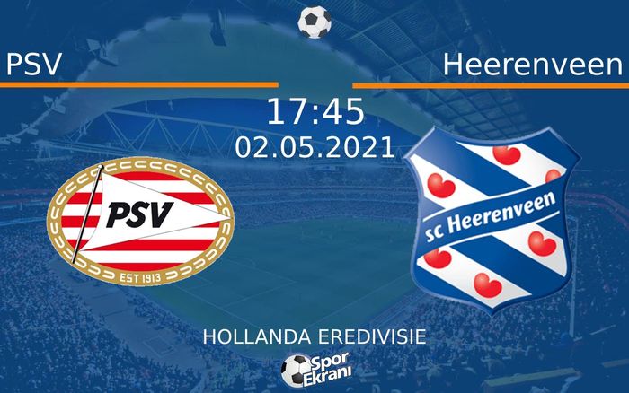 02 Mayıs 2021 PSV vs Heerenveen maçı Hangi Kanalda Saat Kaçta Yayınlanacak? 02 Mayıs 2021 PSV vs Heerenveen maçı Hangi Kanalda Saat Kaçta Yayınlanacak?