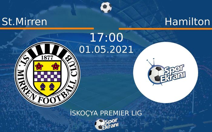 01 Mayıs 2021 St.Mirren vs Hamilton maçı Hangi Kanalda Saat Kaçta Yayınlanacak? 01 Mayıs 2021 St.Mirren vs Hamilton maçı Hangi Kanalda Saat Kaçta Yayınlanacak?