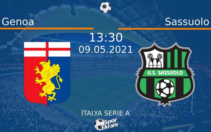 09 Mayıs 2021 Genoa vs Sassuolo maçı Hangi Kanalda Saat Kaçta Yayınlanacak?