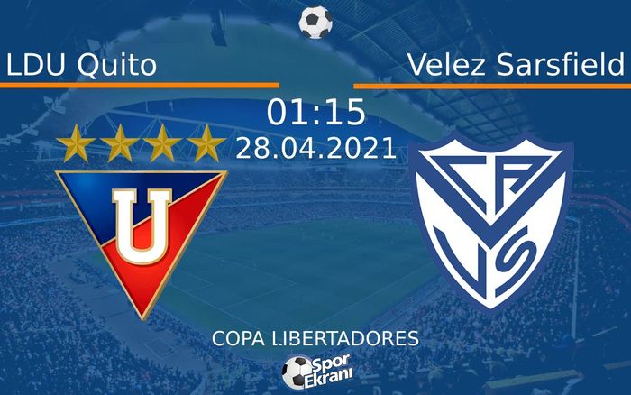 28 Nisan 2021 LDU Quito vs Velez Sarsfield maçı Hangi Kanalda Saat Kaçta Yayınlanacak? 28 Nisan 2021 LDU Quito vs Velez Sarsfield maçı Hangi Kanalda Saat Kaçta Yayınlanacak?