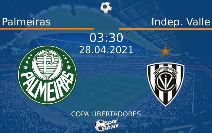 28 Nisan 2021 Palmeiras vs Indep. Valle maçı Hangi Kanalda Saat Kaçta Yayınlanacak? 28 Nisan 2021 Palmeiras vs Indep. Valle maçı Hangi Kanalda Saat Kaçta Yayınlanacak?
