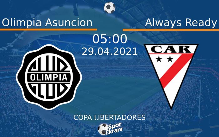 29 Nisan 2021 Olimpia Asuncion vs Always Ready maçı Hangi Kanalda Saat Kaçta Yayınlanacak? 29 Nisan 2021 Olimpia Asuncion vs Always Ready maçı Hangi Kanalda Saat Kaçta Yayınlanacak?