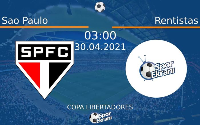 30 Nisan 2021 Sao Paulo vs Rentistas maçı Hangi Kanalda Saat Kaçta Yayınlanacak?