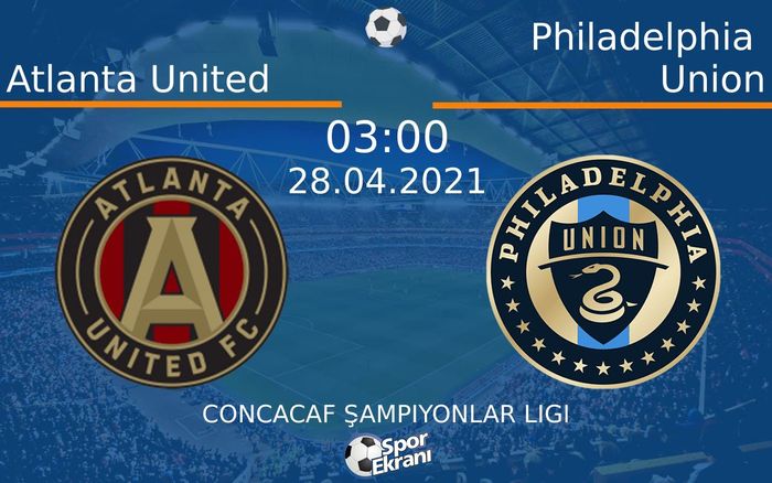 28 Nisan 2021 Atlanta United vs Philadelphia Union maçı Hangi Kanalda Saat Kaçta Yayınlanacak? 28 Nisan 2021 Atlanta United vs Philadelphia Union maçı Hangi Kanalda Saat Kaçta Yayınlanacak?