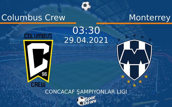 29 Nisan 2021 Columbus Crew vs Monterrey maçı Hangi Kanalda Saat Kaçta Yayınlanacak? 29 Nisan 2021 Columbus Crew vs Monterrey maçı Hangi Kanalda Saat Kaçta Yayınlanacak?