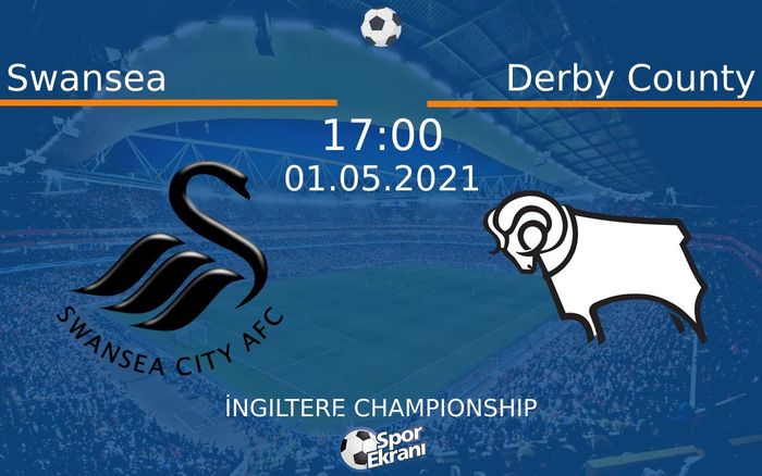 01 Mayıs 2021 Swansea vs Derby County maçı Hangi Kanalda Saat Kaçta Yayınlanacak? 01 Mayıs 2021 Swansea vs Derby County maçı Hangi Kanalda Saat Kaçta Yayınlanacak?