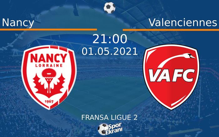 01 Mayıs 2021 Nancy vs Valenciennes maçı Hangi Kanalda Saat Kaçta Yayınlanacak? 01 Mayıs 2021 Nancy vs Valenciennes maçı Hangi Kanalda Saat Kaçta Yayınlanacak?