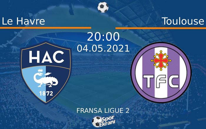 04 Mayıs 2021 Le Havre vs Toulouse maçı Hangi Kanalda Saat Kaçta Yayınlanacak? 04 Mayıs 2021 Le Havre vs Toulouse maçı Hangi Kanalda Saat Kaçta Yayınlanacak?