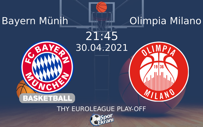 30 Nisan 2021 Bayern Münih vs Olimpia Milano maçı Hangi Kanalda Saat Kaçta Yayınlanacak? 30 Nisan 2021 Bayern Münih vs Olimpia Milano maçı Hangi Kanalda Saat Kaçta Yayınlanacak?