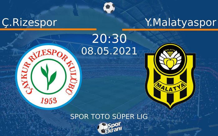 08 Mayıs 2021 Ç.Rizespor vs Y.Malatyaspor maçı Hangi Kanalda Saat Kaçta Yayınlanacak? 08 Mayıs 2021 Ç.Rizespor vs Y.Malatyaspor maçı Hangi Kanalda Saat Kaçta Yayınlanacak?