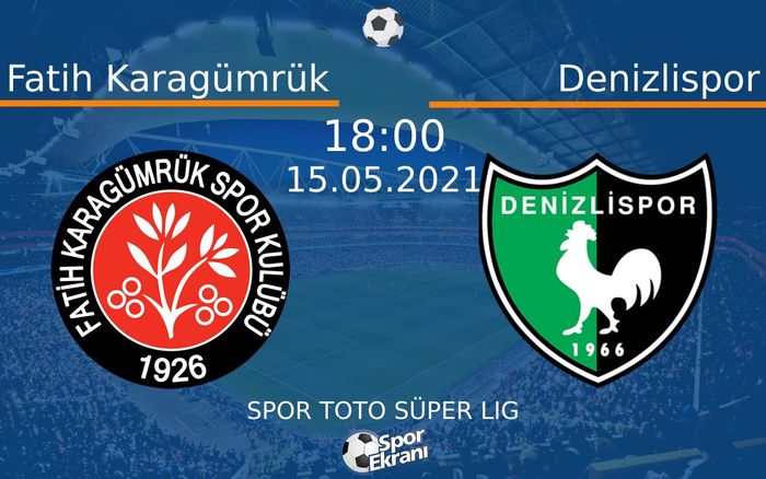 15 Mayıs 2021 Fatih Karagümrük vs Denizlispor maçı Hangi Kanalda Saat Kaçta Yayınlanacak?