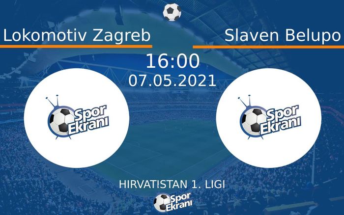 07 Mayıs 2021 Lokomotiv Zagreb vs Slaven Belupo maçı Hangi Kanalda Saat Kaçta Yayınlanacak? 07 Mayıs 2021 Lokomotiv Zagreb vs Slaven Belupo maçı Hangi Kanalda Saat Kaçta Yayınlanacak?