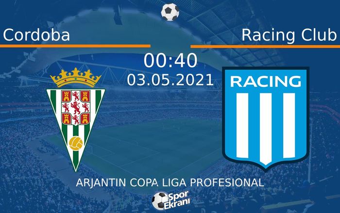 03 Mayıs 2021 Cordoba vs Racing Club maçı Hangi Kanalda Saat Kaçta Yayınlanacak? 03 Mayıs 2021 Cordoba vs Racing Club maçı Hangi Kanalda Saat Kaçta Yayınlanacak?