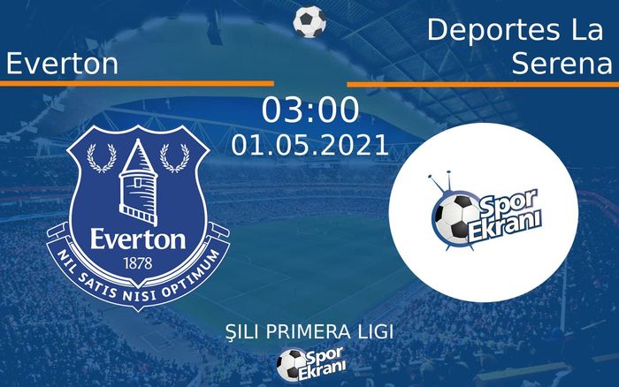 01 Mayıs 2021 Everton vs Deportes La Serena maçı Hangi Kanalda Saat Kaçta Yayınlanacak? 01 Mayıs 2021 Everton vs Deportes La Serena maçı Hangi Kanalda Saat Kaçta Yayınlanacak?