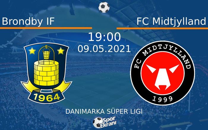 09 Mayıs 2021 Brondby IF vs FC Midtjylland maçı Hangi Kanalda Saat Kaçta Yayınlanacak?