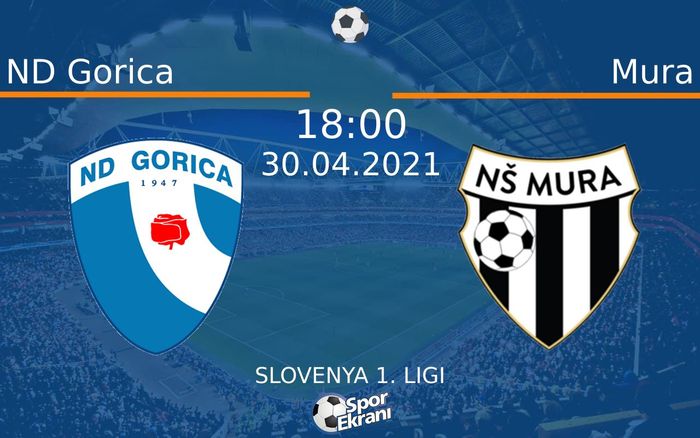 30 Nisan 2021 ND Gorica vs Mura maçı Hangi Kanalda Saat Kaçta Yayınlanacak? 30 Nisan 2021 ND Gorica vs Mura maçı Hangi Kanalda Saat Kaçta Yayınlanacak?