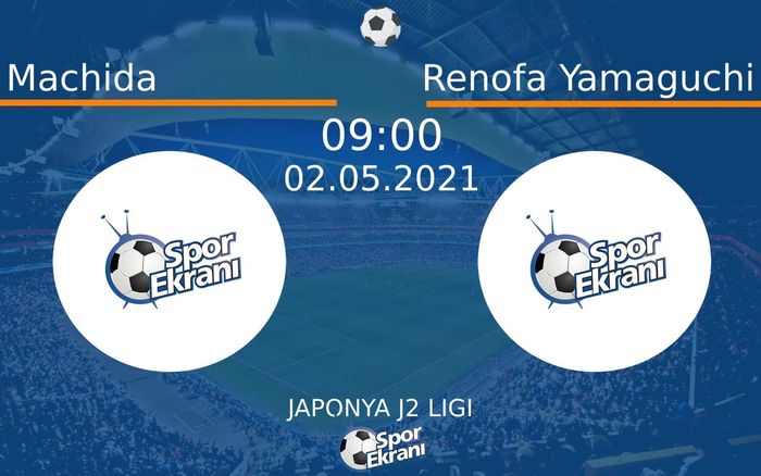 02 Mayıs 2021 Machida vs Renofa Yamaguchi maçı Hangi Kanalda Saat Kaçta Yayınlanacak? 02 Mayıs 2021 Machida vs Renofa Yamaguchi maçı Hangi Kanalda Saat Kaçta Yayınlanacak?