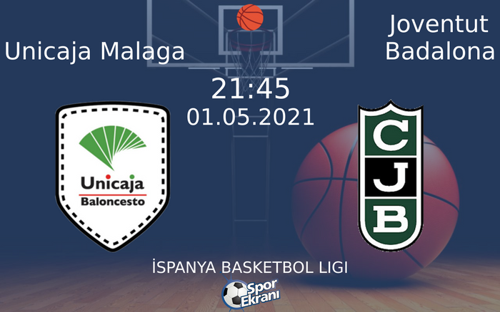 01 Mayıs 2021 Unicaja Malaga vs Joventut Badalona maçı Hangi Kanalda Saat Kaçta Yayınlanacak? 01 Mayıs 2021 Unicaja Malaga vs Joventut Badalona maçı Hangi Kanalda Saat Kaçta Yayınlanacak?