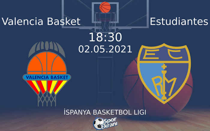 02 Mayıs 2021 Valencia Basket vs Estudiantes maçı Hangi Kanalda Saat Kaçta Yayınlanacak? 02 Mayıs 2021 Valencia Basket vs Estudiantes maçı Hangi Kanalda Saat Kaçta Yayınlanacak?