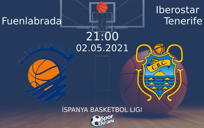 02 Mayıs 2021 Fuenlabrada vs Iberostar Tenerife maçı Hangi Kanalda Saat Kaçta Yayınlanacak? 02 Mayıs 2021 Fuenlabrada vs Iberostar Tenerife maçı Hangi Kanalda Saat Kaçta Yayınlanacak?