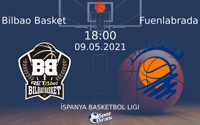 09 Mayıs 2021 Bilbao Basket vs Fuenlabrada maçı Hangi Kanalda Saat Kaçta Yayınlanacak?