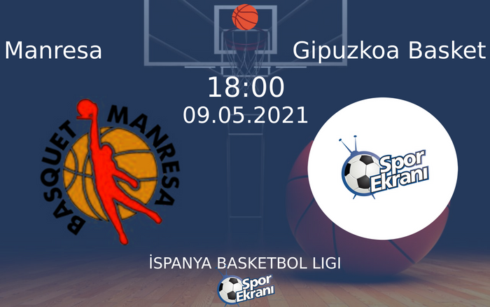 09 Mayıs 2021 Manresa vs Gipuzkoa Basket maçı Hangi Kanalda Saat Kaçta Yayınlanacak?