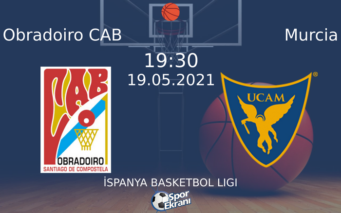 19 Mayıs 2021 Obradoiro CAB vs Murcia maçı Hangi Kanalda Saat Kaçta Yayınlanacak?