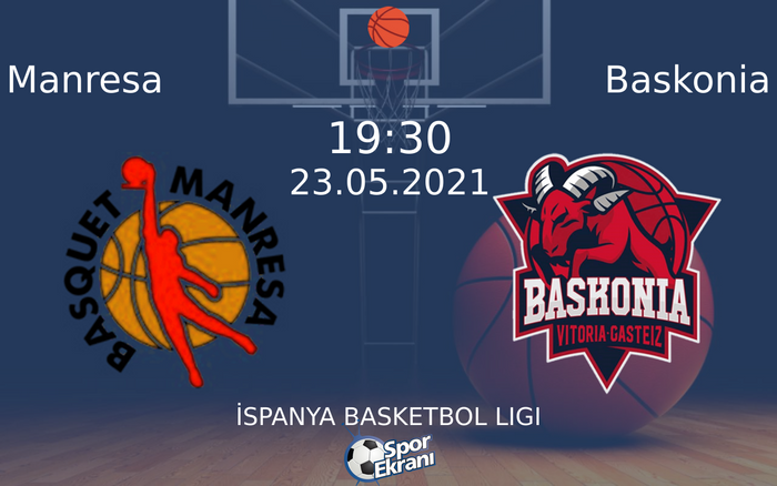 23 Mayıs 2021 Manresa vs Baskonia maçı Hangi Kanalda Saat Kaçta Yayınlanacak?