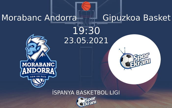 23 Mayıs 2021 Morabanc Andorra vs Gipuzkoa Basket maçı Hangi Kanalda Saat Kaçta Yayınlanacak?