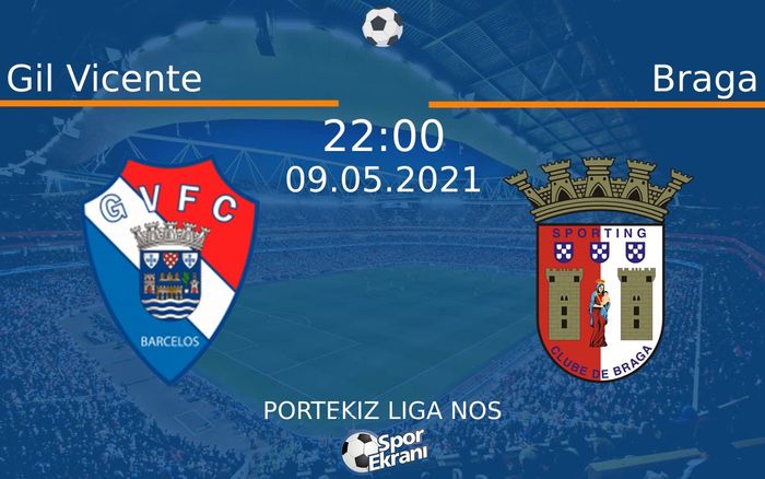 09 Mayıs 2021 Gil Vicente vs Braga maçı Hangi Kanalda Saat Kaçta Yayınlanacak? 09 Mayıs 2021 Gil Vicente vs Braga maçı Hangi Kanalda Saat Kaçta Yayınlanacak?